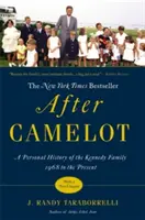 Camelot után: A Kennedy család személyes története 1968-tól napjainkig - After Camelot: A Personal History of the Kennedy Family 1968 to the Present