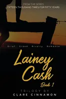 Lainey Cash, első könyv: A Tizenötezer alkalom ötven évért sorozatból - Lainey Cash, Book One: From the Fifteen Thousand Times for Fifty Years series