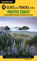 Scats and Tracks of the Pacific Coast: A Field Guide to the Signs of 70 Wildlife Species, második kiadás - Scats and Tracks of the Pacific Coast: A Field Guide to the Signs of 70 Wildlife Species, Second Edition