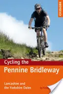 Kerékpározás a Pennine Bridleway-en - Lancashire és a Yorkshire Dales, valamint 11 napos túrák - Cycling the Pennine Bridleway - Lancashire and the Yorkshire Dales, plus 11 day rides