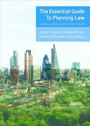 The Essential Guide to Planning Law: Döntéshozatal és gyakorlat az Egyesült Királyságban - The Essential Guide to Planning Law: Decision-Making and Practice in the UK