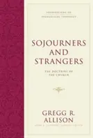 Vándorok és idegenek: Az egyház tanítása - Sojourners and Strangers: The Doctrine of the Church