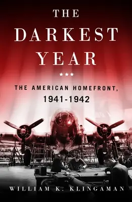 A legsötétebb év: The American Home Front 1941-1942 - The Darkest Year: The American Home Front 1941-1942