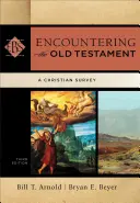 Találkozás az Ószövetséggel: Keresztény áttekintés - Encountering the Old Testament: A Christian Survey