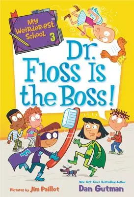 Az én legfurcsább iskolám: Dr. Floss a főnök! - My Weirder-est School: Dr. Floss Is the Boss!