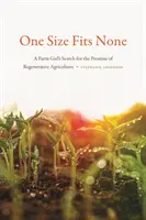 One Size Fits None: Egy parasztlány keresése a regeneratív mezőgazdaság ígérete után - One Size Fits None: A Farm Girl's Search for the Promise of Regenerative Agriculture