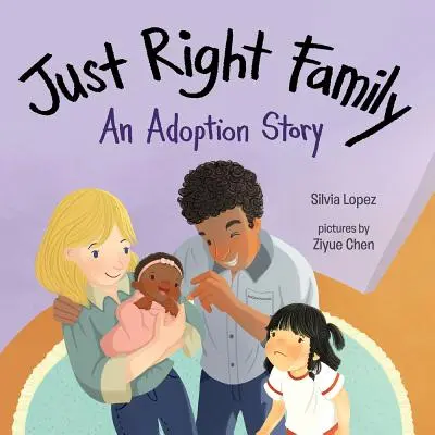 Csak a megfelelő család: An Adoption Story - Just Right Family: An Adoption Story