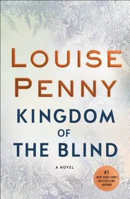 A vakok királysága: Gamache főfelügyelő regénye - Kingdom of the Blind: A Chief Inspector Gamache Novel