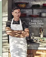 Kimon görög asztala - Hogyan főzzük, ápoljuk és találjuk fel újra a kulináris klasszikusokat? - Kimon's Greek Table - How to cook, cherish, and reinvent culinary classics