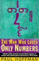 Az ember, aki csak a számokat szerette - Paul Erdoes története és a matematikai igazság keresése - Man Who Loved Only Numbers - The Story of Paul Erdoes and the Search for Mathematical Truth