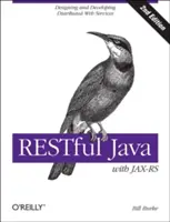 Restful Java a Jax-RS 2.0-val: Elosztott webes szolgáltatások tervezése és fejlesztése - Restful Java with Jax-RS 2.0: Designing and Developing Distributed Web Services