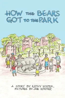 Hogyan kerültek a medvék a parkba - How the Bears Got to the Park