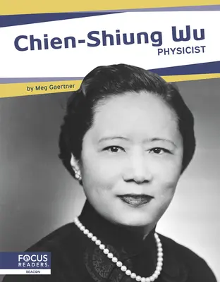 Chien-Shiung Wu: Fizikus - Chien-Shiung Wu: Physicist