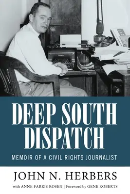 Deep South Dispatch: Egy polgárjogi újságíró emlékiratai - Deep South Dispatch: Memoir of a Civil Rights Journalist