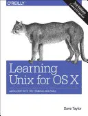 Unix tanulása OS X rendszerekre: A terminál és a Shell mélyreható használata - Learning Unix for OS X: Going Deep with the Terminal and Shell