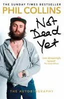 Még nem halt meg: Az önéletrajz - Not Dead Yet: The Autobiography