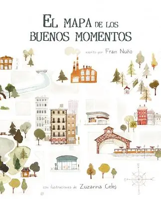 El Mapa de Los Buenos Momentos (A szép emlékek térképe) - El Mapa de Los Buenos Momentos (the Map of Good Memories)