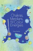 Csakrák, meridiánok és a színenergiák - Chakras, Meridians, and the Color Energies