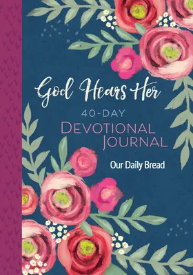 Isten meghallgatja őt 40 napos áhítati napló - God Hears Her 40-Day Devotional Journal