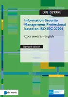 Az Iso/Iec 27001-en alapuló információbiztonsági menedzsment szakemberek tananyagai - Information Security Management Professional Based on Iso/Iec 27001 Courseware