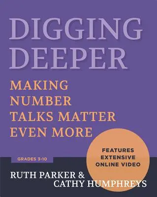 Digging Deeper: Making Number Talks Matter Even More, 3-10. osztályok - Digging Deeper: Making Number Talks Matter Even More, Grades 3-10