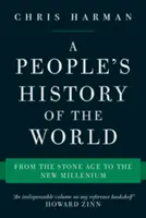 A világ népi története: A kőkortól az új évezredig - A People's History of the World: From the Stone Age to the New Millennium