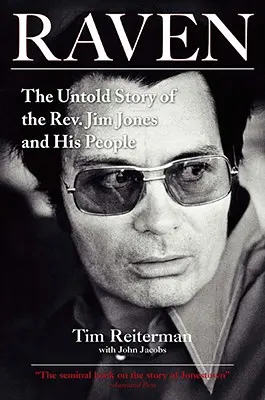 Raven: Jim Jones tiszteletes és emberei el nem mondott története - Raven: The Untold Story of the Rev. Jim Jones and His People