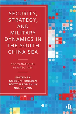 Biztonság, stratégia és katonai dinamika a Dél-kínai-tengeren: Kína: nemzetek közötti perspektívák - Security, Strategy, and Military Dynamics in the South China Sea: Cross-National Perspectives