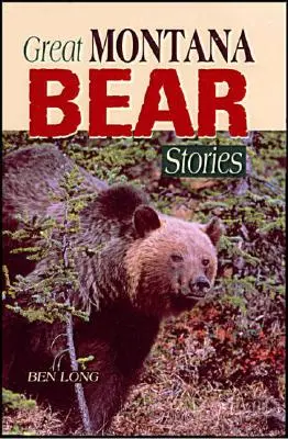 Nagy montanai medvetörténetek - Great Montana Bear Stories