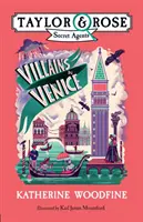 Gonoszok Velencében (Taylor és Rose titkos ügynökök 3) - Villains in Venice (Taylor and Rose Secret Agents 3)