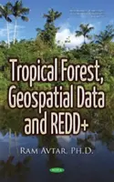 Trópusi erdők, térinformatikai adatok és REDD+ - Tropical Forest, Geospatial Data & REDD+