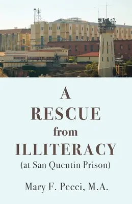 Megmentés az írástudatlanságtól: (a San Quentin börtönben) - A Rescue from Illiteracy: (at San Quentin Prison)