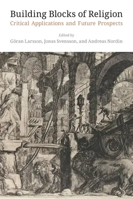 A vallás építőkövei: Kritikai alkalmazások és jövőbeli kilátások - Building Blocks of Religion: Critical Applications and Future Prospects