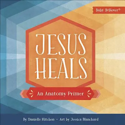 Jézus gyógyít: Anatómiai alapismeretek - Jesus Heals: An Anatomy Primer