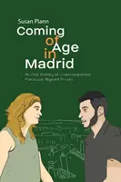 Coming of Age in Madrid: Kísérő nélküli marokkói kiskorú migránsok szóbeli története - Coming of Age in Madrid: An Oral History of Unaccompanied Moroccan Migrant Minors