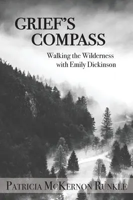 A gyász iránytűje: A vadonban járva Emily Dickinsonnal - Grief's Compass: Walking the Wilderness with Emily Dickinson