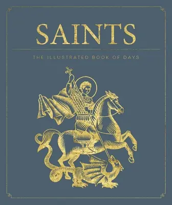 Saints: Inspiráció és útmutatás az év minden napjára A szentek könyve: Fedezd fel újra a szenteket - Saints: Inspiration and Guidance for Every Day of the Year Book of Saints Rediscover the Saints