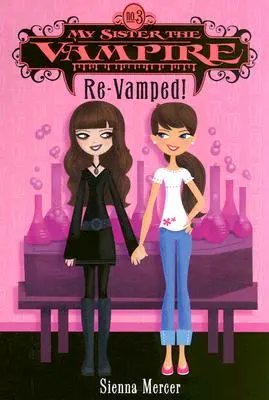 A vámpír nővérem #3: Újra vámpírrá varázsolva! - My Sister the Vampire #3: Re-Vamped!