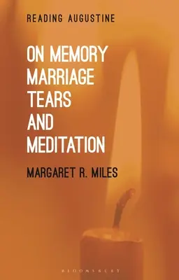 Az emlékezetről, a házasságról, a könnyekről és a meditációról - On Memory, Marriage, Tears, and Meditation