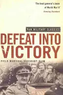 A vereségből győzelem - (Pan Military Classics Series) - Defeat Into Victory - (Pan Military Classics Series)