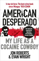 Amerikai kétségbeesett - Életem kokainos cowboyként - American Desperado - My life as a Cocaine Cowboy