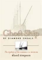 Diamond Shoals szellemhajója: Deering: A Carroll A. Deering rejtélye - Ghost Ship of Diamond Shoals: The Mystery of the Carroll A. Deering