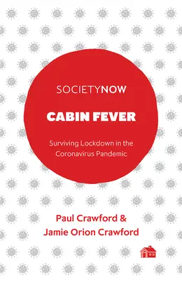 Kabinláz: Túlélés a Coronavírus-járvány idején - Cabin Fever: Surviving Lockdown in the Coronavirus Pandemic
