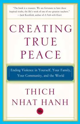 Az igazi béke megteremtése: Az erőszak megszüntetése önmagadban, a családodban, a közösségedben és a világban - Creating True Peace: Ending Violence in Yourself, Your Family, Your Community, and the World