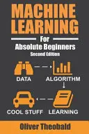 Gépi tanulás abszolút kezdőknek: A Plain English Introduction - Machine Learning For Absolute Beginners: A Plain English Introduction