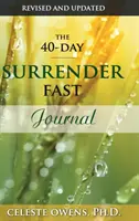 A 40 napos megadási gyorsnapló - The 40-Day Surrender Fast Journal