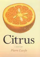 Citrusfélék: A History - Citrus: A History