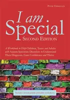 Különleges vagyok: A Workbook to Help Children, Teens and Adults with Autism Spectrum Disorders to Understand Their Diagnosis, Gain Confi - I Am Special: A Workbook to Help Children, Teens and Adults with Autism Spectrum Disorders to Understand Their Diagnosis, Gain Confi