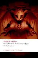 Horrorisztikus történetek: Klasszikus mesék Hoffmanntól Hodgsonig - Horror Stories: Classic Tales from Hoffmann to Hodgson