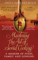 A szovjet főzés művészetének elsajátítása - Mastering the Art of Soviet Cooking